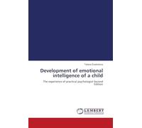 Development of emotional intelligence of a child: The experience of practical psychologist Second Edition