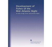Development of fishes of the Mid-Atlantic Bight: an atlas of egg, larval, and juvenile stages: Volume 2