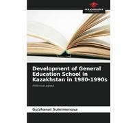 Development of General Education School in Kazakhstan in 1980-1990s: Historical aspect