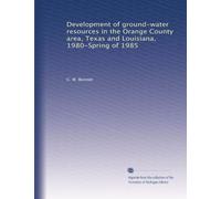 Development of ground-water resources in the Orange County area, Texas and Louisiana, 1980-Spring of 1985