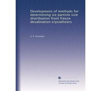 Development of methods for determining ice particle size distribution from freeze desalination crystallizers