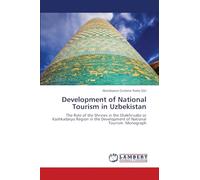 Development of National Tourism in Uzbekistan: The Role of the Shrines in the Shakhrisabz or Kashkadaryo Region in the Development of National Tourism. Monograph