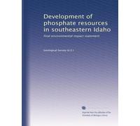 Development of phosphate resources in southeastern Idaho: final environmental impact statement: Volume 1
