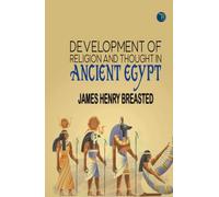 Development Of Religion And Thought In Ancient Egypt