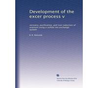 Development of the excer process v: recovery, purification, and iron reduction of uranium using a sulfate ion exchange system
