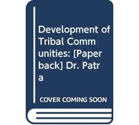 Development of Tribal Communities: [Paperback] Dr. Patra