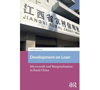 Development on Loan: Microcredit and Marginalisation in Rural China (Transforming Asia)