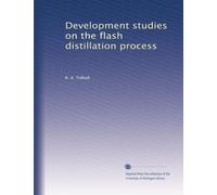 Development studies on the flash distillation process