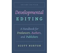 Developmental Editing, Second Edition: A Handbook for Freelancers, Authors, and Publishers (Chicago Guides to Writing, Editing, and Publishing)