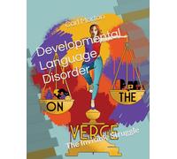 Developmental Language Disorder The Invisible Struggle: The Invisible Struggle (Series 6)