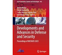 Developments and Advances in Defense and Security: Proceedings of MICRADS 2025: 462 (Smart Innovation, Systems and Technologies, 462)