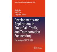 Developments and Applications in SmartRail, Traffic, and Transportation Engineering: Proceedings of ICSTTE 2023: 1209 (Lecture Notes in Electrical Engineering, 1209)