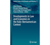 Developments in Law and Economics in the Italo-Iberoamerican Context: 21 (Economic Analysis of Law in European Legal Scholarship, 21)