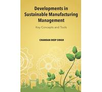 Developments in Sustainable Manufacturing Management: Key Concepts and Tools