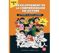 Développement de la compréhension en lecture pour les enfants avec un trouble du spectre autistique, PARTIE 1: Exercices pratiques et stratégies pour ... enfants avec un trouble du spectre autistique