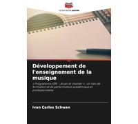 Développement de l'enseignement de la musique: « Programme LEM - Jouer et chanter » : un lieu de formation et de performance académique et professionnelle