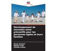 Développement de nouveaux soins préventifs pour les personnes âgées et leurs familles