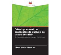 Développement de protocoles de culture de tissus de raisin: Dans le cas de deux cultivars de vigne Vitis Vinifera L