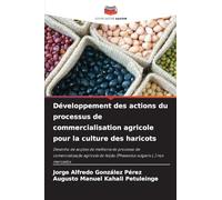 Développement des actions du processus de commercialisation agricole pour la culture des haricots: Desenho de acções de melhoria do processo de ... feijão (Phaseolus vulgaris L.) nos mercados
