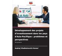 Développement des projets d’investissement dans les pays d’Asie-Pacifique: problèmes et perspectives