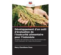 Développement d'un outil d'évaluation de l'insécurité alimentaire pour l'Indonésie: Utilisation des indicateurs de sécurité alimentaire dans l'outil d'évaluation de l'insécurité alimentaire