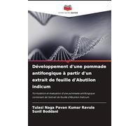 Développement d'une pommade antifongique à partir d'un extrait de feuille d'Abutilon indicum: Formulation et évaluation d'une pommade antifongique contenant de l'extrait de feuille d'Abutilon Indicum