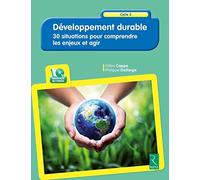 Développement durable: 30 situations pour comprendre les enjeux et agir
