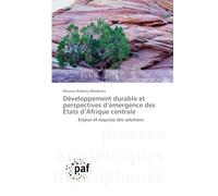 Développement durable et perspectives d'émergence des Etats d'Afrique centrale: Enjeux et esquisse des solutions