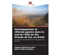 Développement et réforme agraire dans le sud de l'État du Rio Grande do Sul, au Brésil: Les impacts des implantations sur la perception des familles