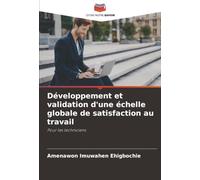Développement et validation d'une échelle globale de satisfaction au travail: Pour les techniciens
