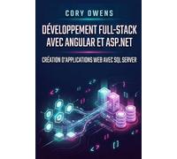 Développement Full-Stack avec Angular etASP.NET: Création d'applications Web avec SQL Server
