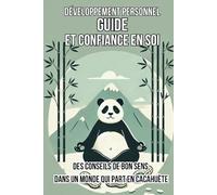 Développement Personnel, Guide & Confiance en Soi: Conseils de bon sens dans un monde qui part en cacahuète