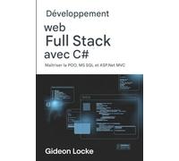 Développement web Full Stack avec C#: Maîtriser la programmation orientée objet, MS SQL et ASP.NET MVC