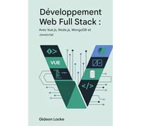 Développement web Full Stack: DANSavec Vue.js, Node.js, MongoDB et JavaScript