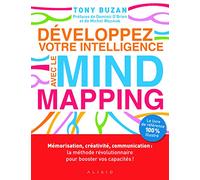 Développez votre intelligence avec le mind mapping: Mémorisation créativité communication méthode révolutionnaire booster capacité