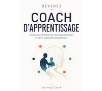 Devenez Coach d'Apprentissage: Découvrez le métier du futur de l'éducation et ses 6 spécialités impactantes