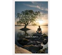 Devenez l'ancre de votre vie: Trouvez force et sérénité au cœur du tumulte