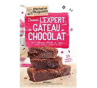 Devenez l'expert du gâteau au chocolat avec nous: La 1re référence officielle sur terre ; fondant, mousseux, croquant, moelleux