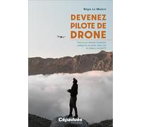 Devenez pilote de drone: Tout pour réussir l'examen catégorie ouverte Open A2 et obtenir le BAPD