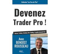 Devenez trader pro !: Bourse, Trading, Scalping, Day-Trading : le guide immersif 2.0: 3