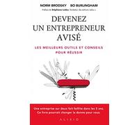 Devenez un entrepreneur avisé: Les meilleurs outils et conseils pour reussir
