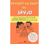 Devenez un génie du Skyjo: Le guide non officiel, drôle et (presque) sérieux des 12 stratégies clés pour enfin gagner à Skyjo