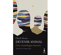 Devenir animal: Una cosmología terrestre (SIN COLECCION)