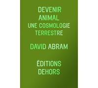 Devenir animal: Une cosmologie terrestre
