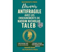 Devenir antifragile avec les enseignements de Nassim Nicholas Taleb