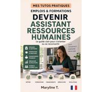 Devenir assistant de ressources humaines: Le guide clair pour s'orienter ou se reconvertir (MES TUTOS PRATIQUES)