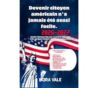 Devenir citoyen américain n'a jamais été aussi facile.: Votre préparation aux examens 2026-2027 avec 128 questions et réponses éprouvées