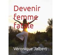Devenir femme fatale