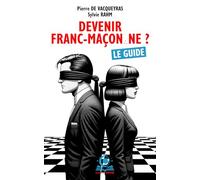 Devenir franc-maçon(ne) ?: Le guide 2024