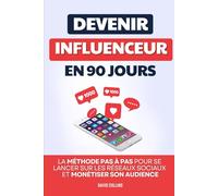 Devenir Influenceur en 90 Jours: La Méthode Pas à Pas pour Se Lancer sur les Réseaux Sociaux, Gagner en Visibilité et Monétiser son Audience | Devenir ... Instagram, TikTok | Instagrameuse TikTokeuse
